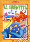 La Sirenetta. Ediz. a colori libro