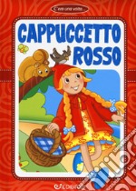 Cappuccetto Rosso. Ediz. a colori libro