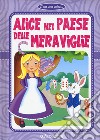 Alice nel paese delle meraviglie. Ediz. a colori libro