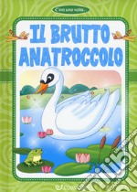 Il brutto anatroccolo. Ediz. a colori libro