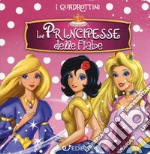 Le principesse delle fiabe. Quadrottino. Ediz. a colori libro