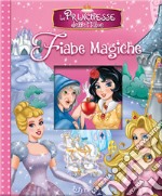 Le principesse delle fiabe. Fiabe magiche. Ediz. a colori libro