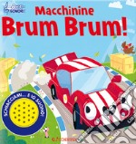 Macchinine brum brum! Amici sonori. Ediz. a colori libro