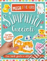 Simpatici cuccioli. Mega stickers. Con adesivi. Ediz. a colori libro