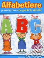 Alfabetiere. Prime lettere e primi numeri con giochi & attività