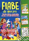 Fiabe da giocare. Giochi, colore, cruciverba, ricette e tanti passatempi. Ediz. illustrata libro di Malerba Carla