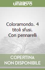 Coloramondo. 4 titoli sfusi. Con pennarelli libro