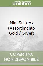 Mini Stickers (Assortimento Gold / Silver) libro