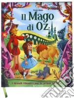 Il mago di Oz. I grandi classici per le prime letture. Ediz. a colori