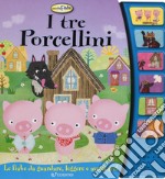 I tre porcellini. Libro sonoro. Ediz. a colori libro