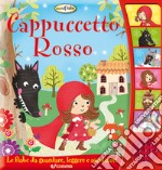 Cappuccetto Rosso. Libro sonoro. Ediz. a colori libro