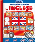 Le mie prime paroline in inglese. Ediz. a colori libro