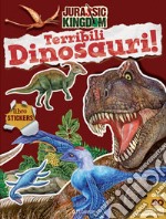 Terribili dinosauri. Stickers. Jurassic Kingdom. Ediz. a colori