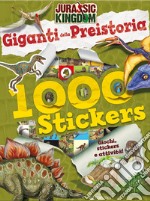 Giganti della preistoria. Stickers. Jurassic Kingdom. Ediz. a colori