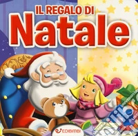 Il regalo di Natale. Ediz. a colori libro
