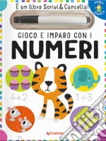 Gioco e imparo con i numeri. Prima scuola. Con gadget libro