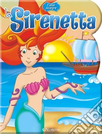 La Sirenetta. Ediz. a colori