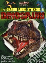 Il mio grande libro stickers dei dinosauri. Jurassic Kingdom. Con adesivi. Ediz. a colori libro