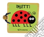 Insetti. Libri in legno. Ediz. a colori libro