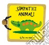 Simpatici animali. Libri in legno. Ediz. a colori libro