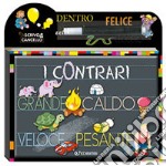 I contrari. Scrivo e cancello. Ediz. a colori. Con gadget