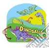 I dinosauri. Libri in legno. Ediz. a colori libro