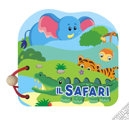 Il safari. Libri in legno sagomati. Ediz. a colori
