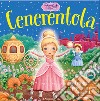 Cenerentola. Primefiabe pop-up libro