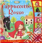 Cappuccetto Rosso. Ascoltafiabe. Ediz. a colori libro