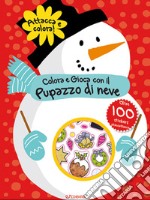 Colora e gioca con il pupazzo di neve. Colorastickers. Con adesivi. Ediz. illustrata