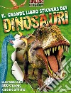 Il grande libro stickers dei dinosauri. Jurassic Kingdom. Ediz. illustrata libro