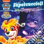 Supercuccioli vs Copycat. Ediz. a colori libro