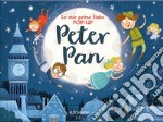 Peter Pan. Le mie prime fiabe pop-up. Ediz. a colori libro