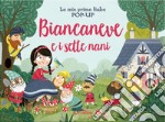 Biancaneve e i sette nani. Le mie prime fiabe pop-up libro