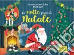 La notte prima di Natale. Le mie prime fiabe pop-up. Ediz. a colori libro