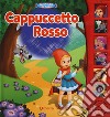 Cappuccetto Rosso. Libro sonoro. Ediz. a colori libro