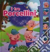 I tre porcellini. Libro sonoro. Ediz. a colori libro