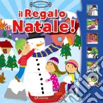 Il regalo di Natale! Libro sonoro. Ediz. a colori libro