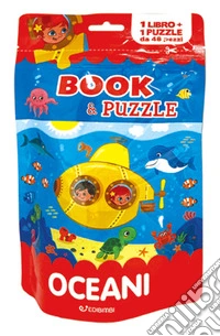 Oceani. Book&puzzle. Ediz. illustrata. Con puzzle da 48 pezzi