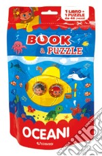 Oceani. Book&puzzle. Ediz. illustrata. Con puzzle da 48 pezzi libro