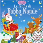 La renna di Babbo Natale. Primefiabe pop-up. Ediz. a colori libro