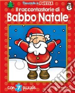 Il raccontastorie di Babbo Natale. Finestrelle in puzzle. Ediz. a colori libro