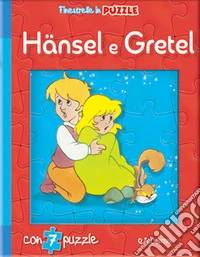 Hansel e Gretel. Ediz. a colori