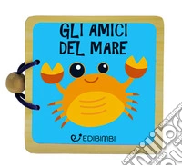 Amici del mare. Libri in legno. Ediz. a colori