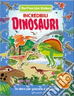 Incredibili dinosauri. Con adesivi. Ediz. a colori libro