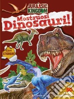 Mostruosi dinosauri! Jurassic Kingdom. Ediz. a colori libro