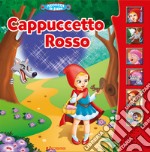 Cappuccetto Rosso. Libro sonoro libro