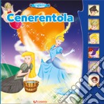 Cenerentola. Libro sonoro. Ediz. a colori libro