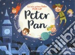 Peter Pan. Le mie prime fiabe pop-up. Ediz. a colori libro