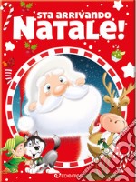 Sta arrivando Natale! Ediz. a colori libro